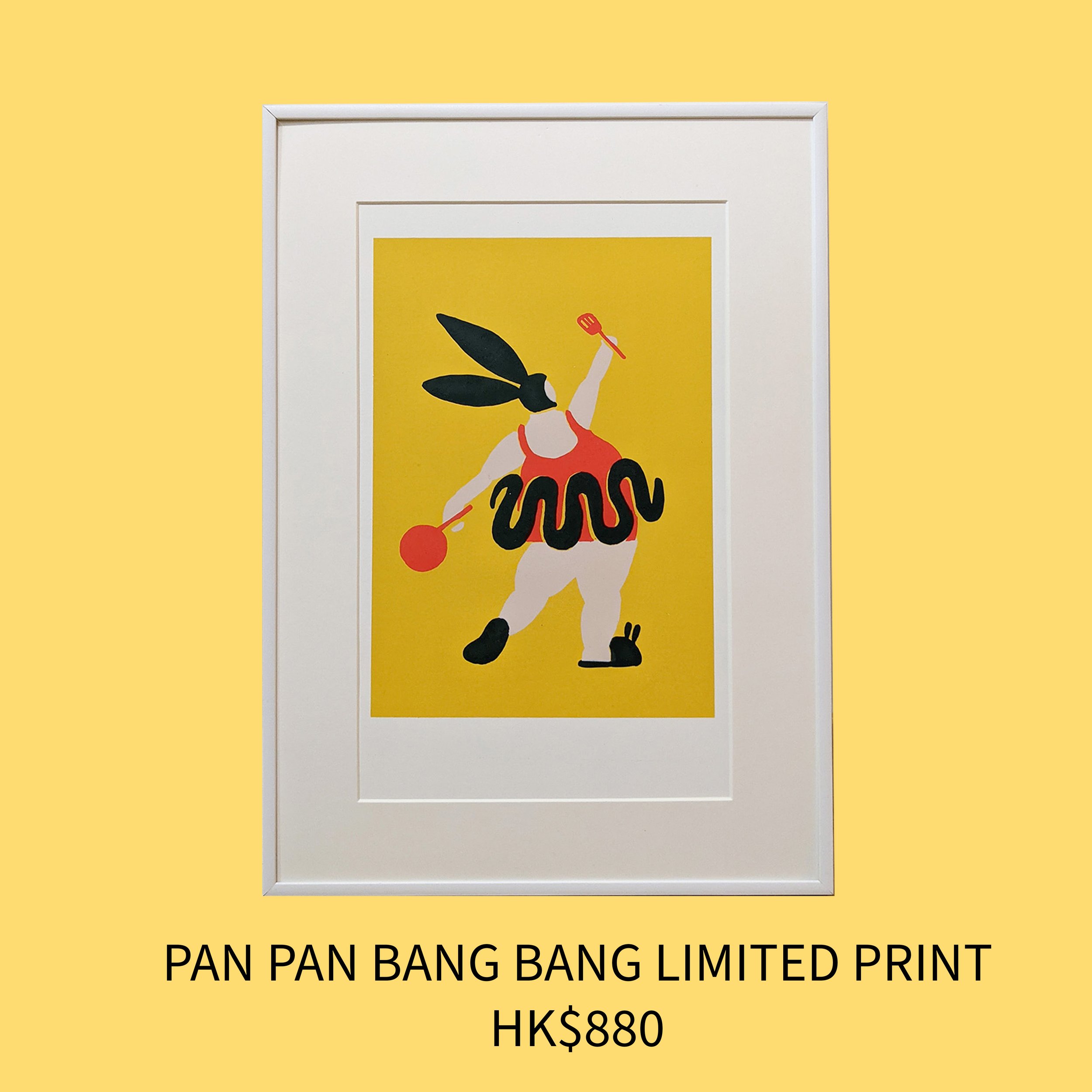 Pan Pan Bang Bang Limited Print