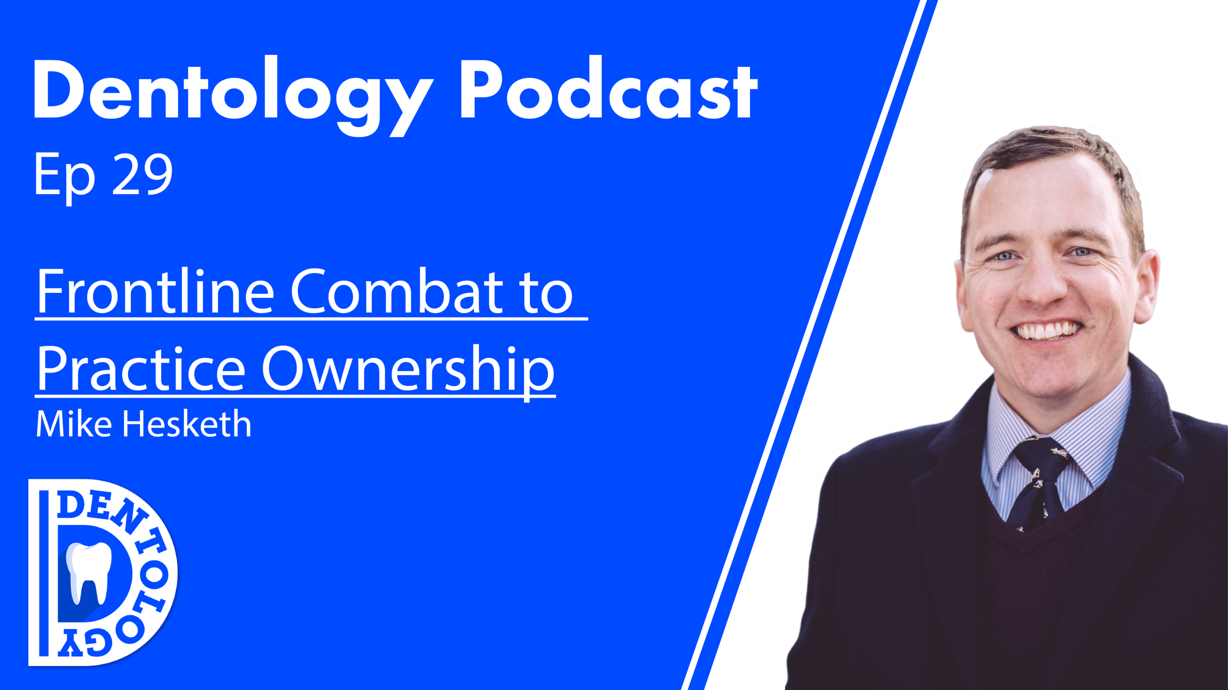 //MIKE HESKETH - FRONTLINE COMBAT TO PRACTICE OWNERSHIP E29