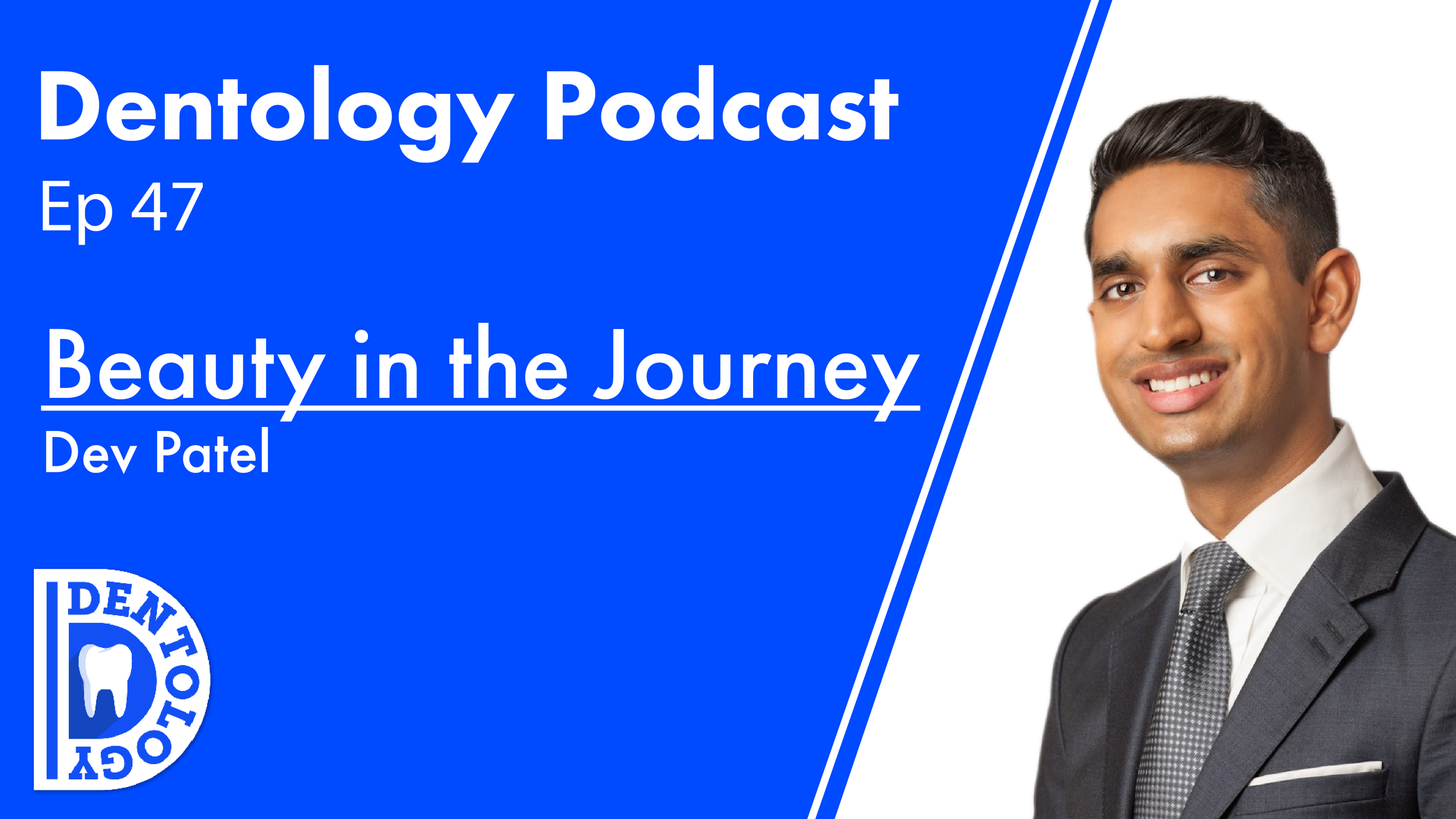 //DEV PATEL - BEAUTY IN THE JOURNEY E47