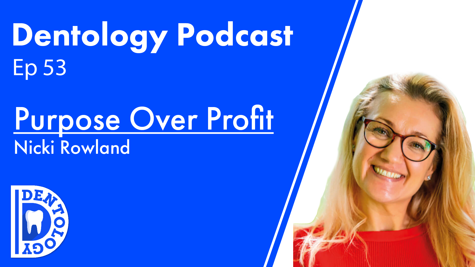//NICKI ROWLAND - PURPOSE OVER PROFIT E53