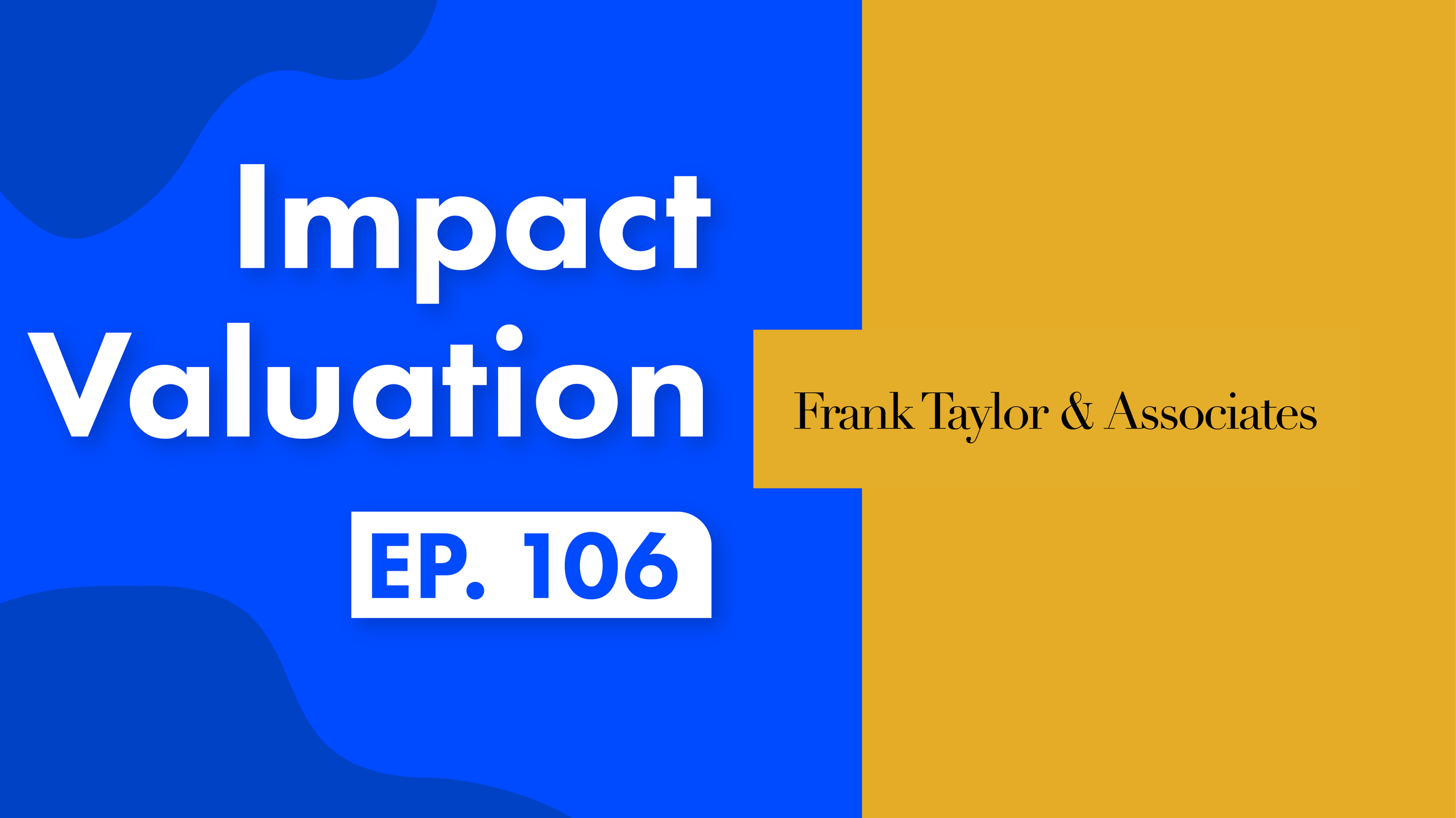 //ANDY &amp; CHRIS - IMPACT VALUATIONS E105