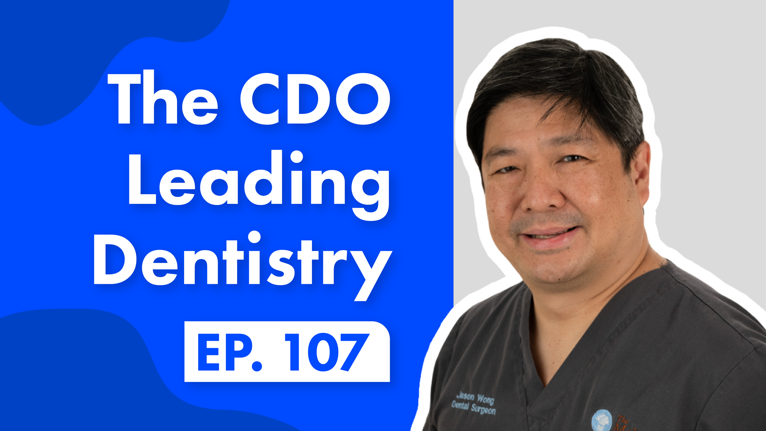 //DR JASON WONG - LEADING DENTISTRY E107
