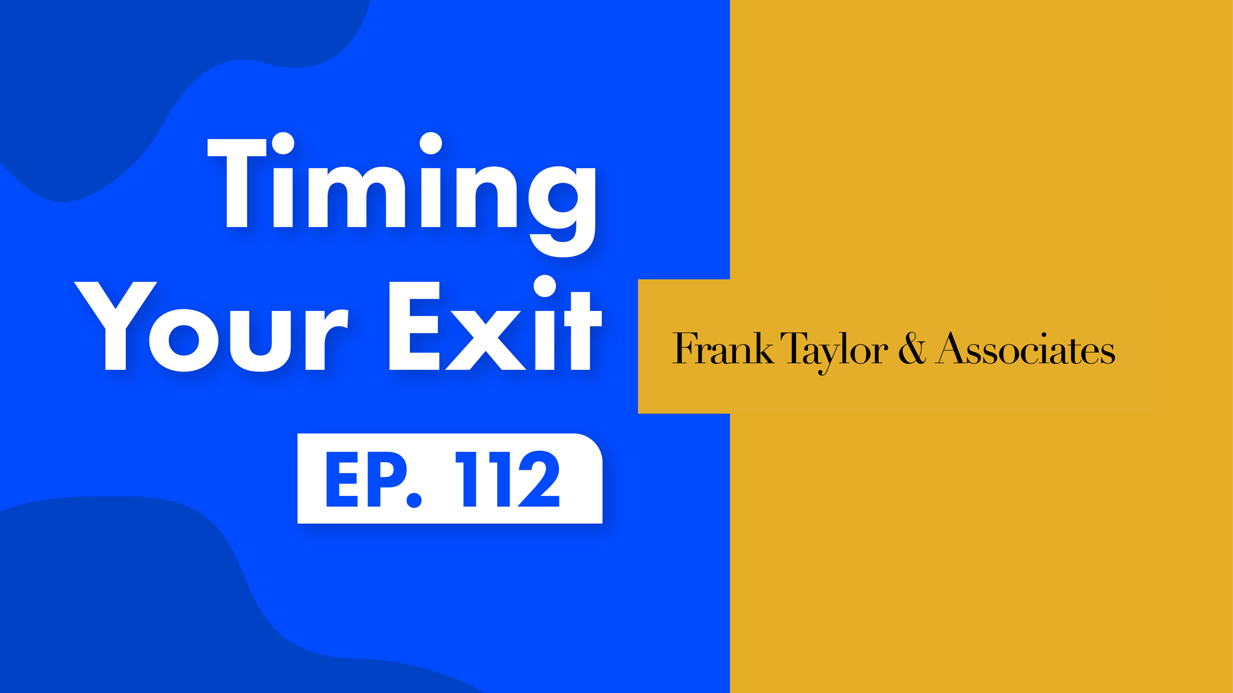 //ANDY &amp; CHRIS - TIMING YOUR EXIT E112