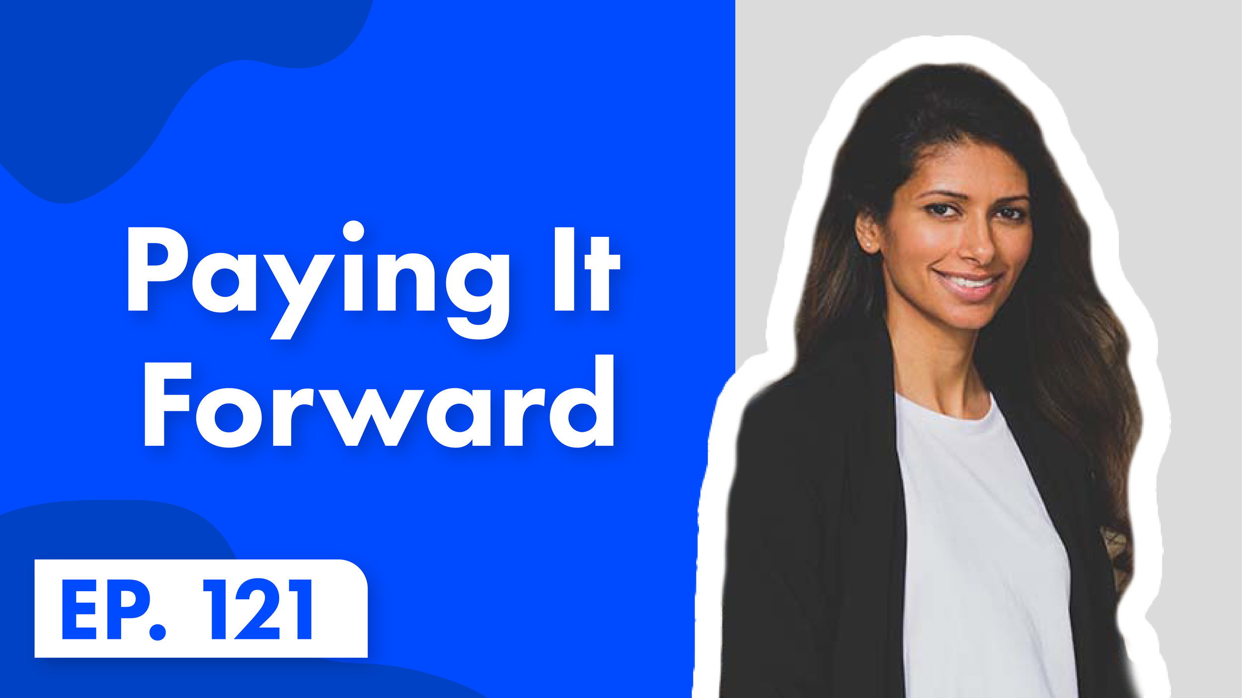 //SHABNAM ZAI - PAYING IT FORWARD E121