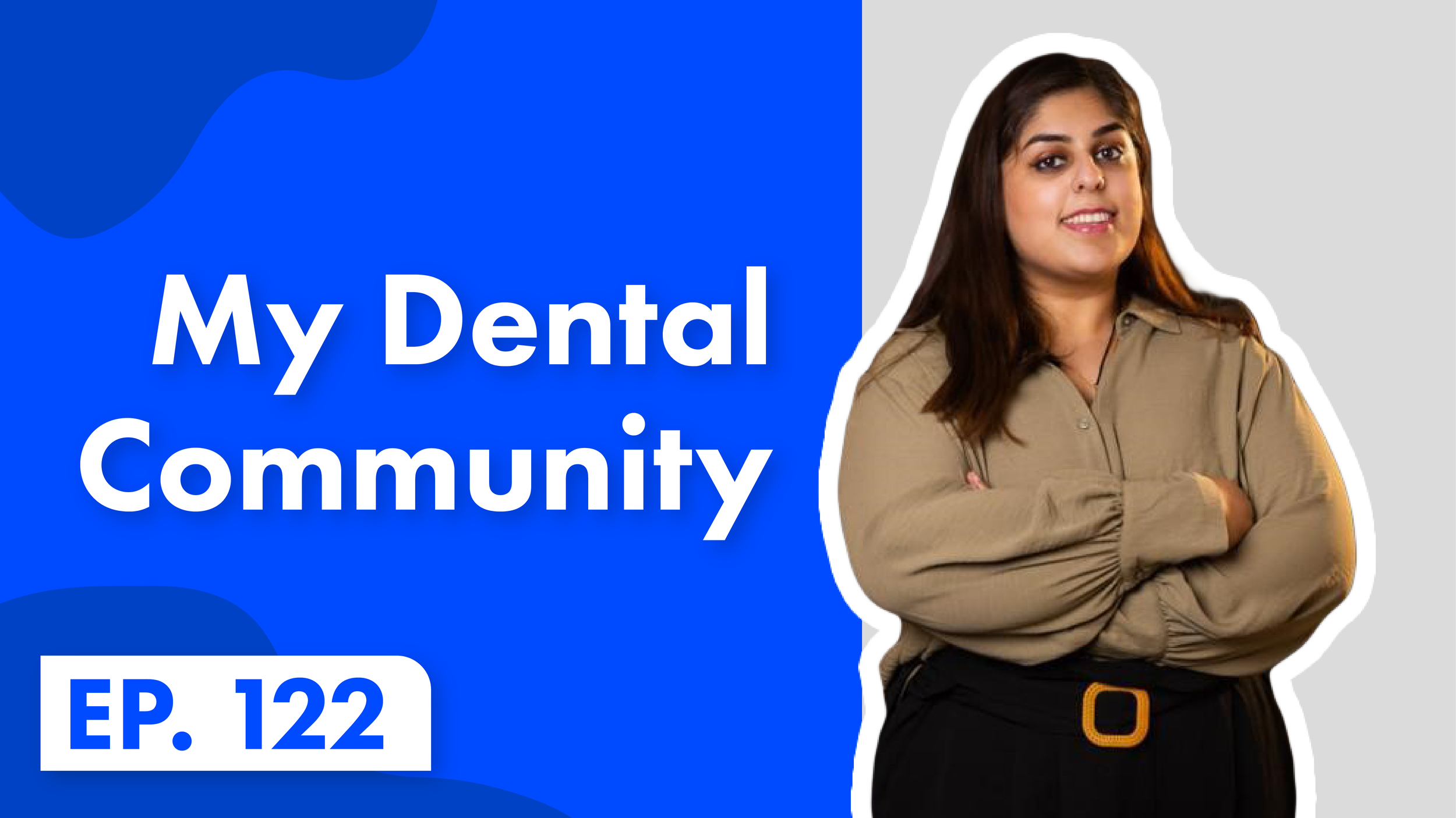 //IMAAN KHALID - MY DENTAL COMMUNITY E122
