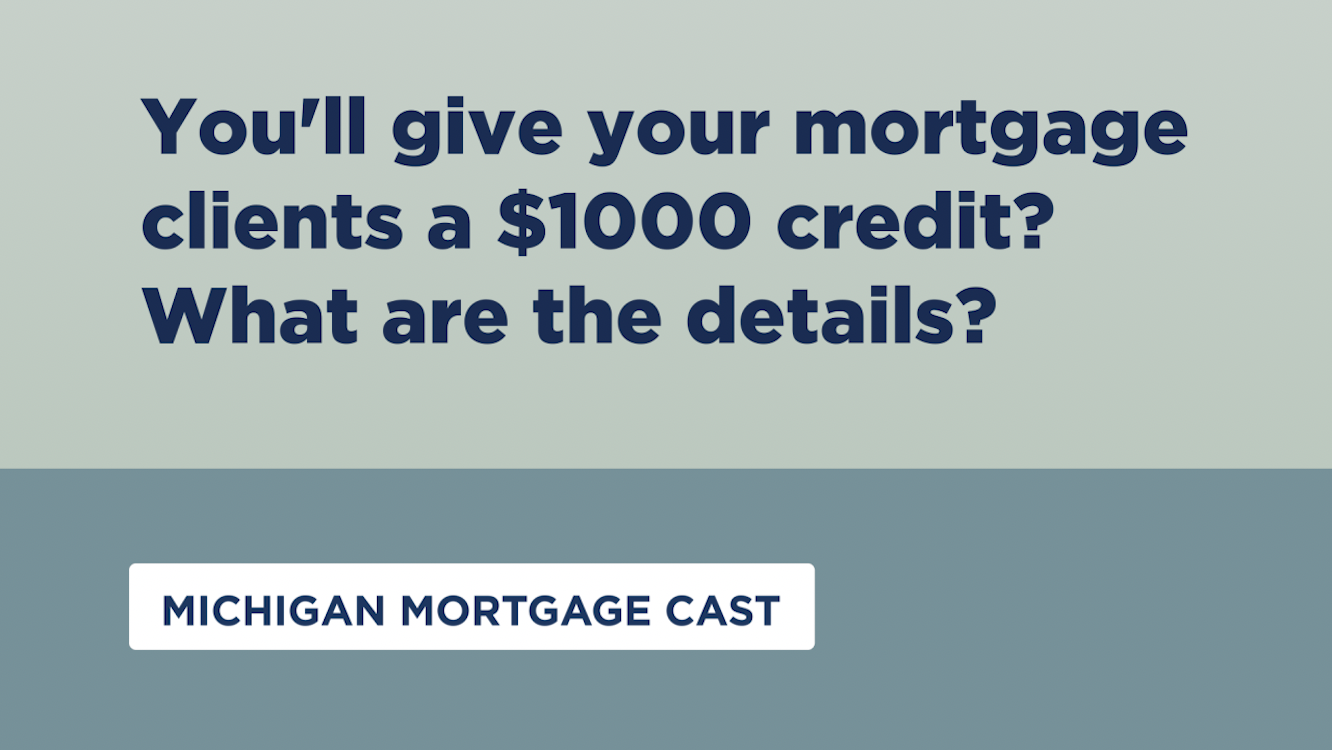 You'll give your mortgage clients a $1000 credit? What are the details?
