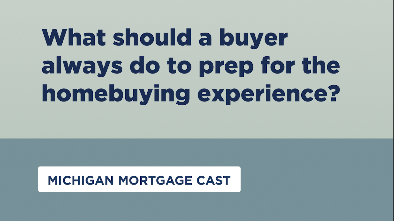 What should a buyer always do to prep for the homebuying experience?