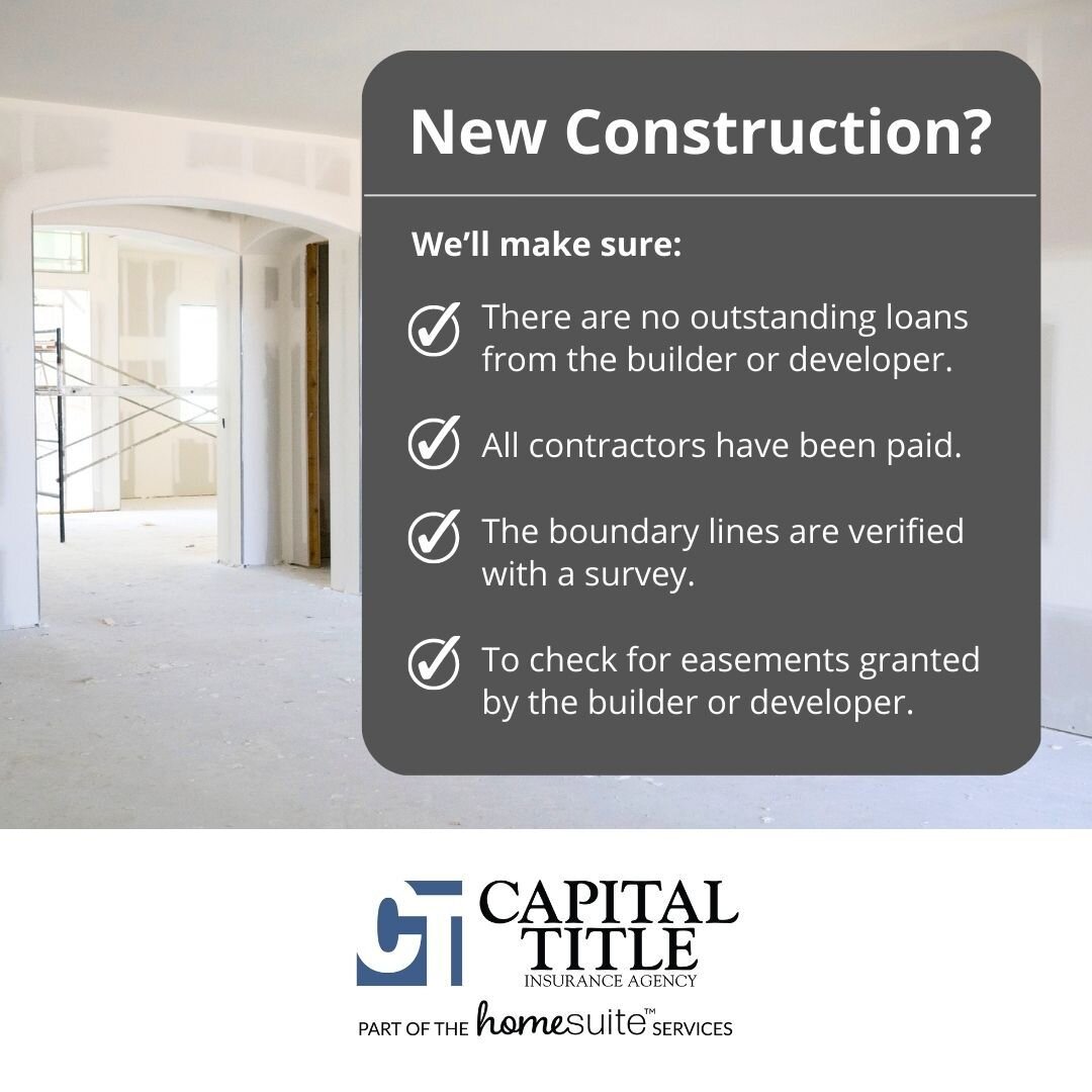 With new construction homes, there are some unique concerns to keep in mind. That's where our full-service New Construction department comes in! We&rsquo;ll make sure:

🔨 There are no outstanding loans from the builder or developer
💵 All contractor