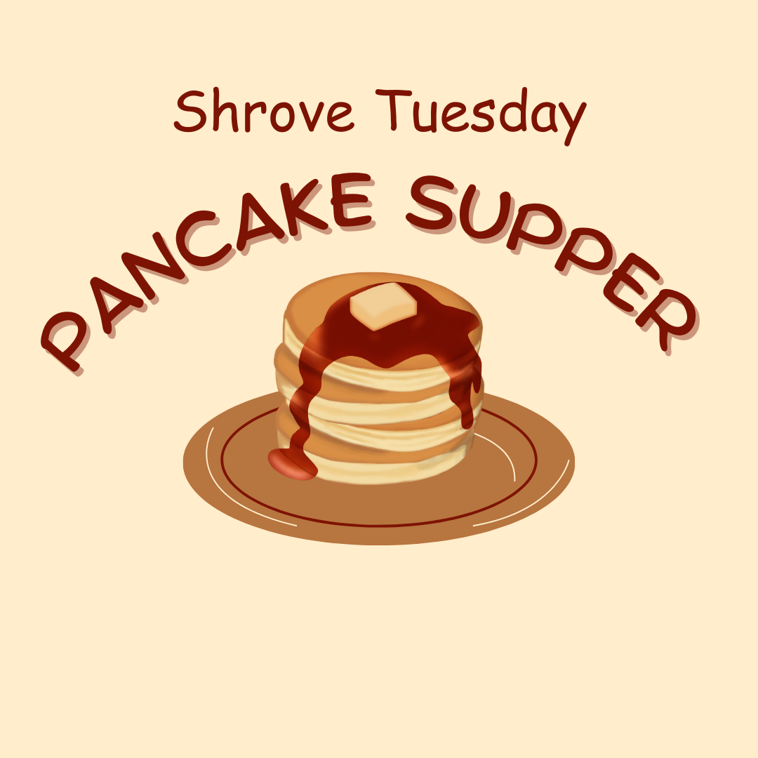 Shrove Tuesday pancake supper, Feb. 17
