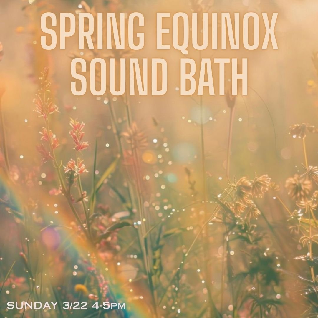 SPRING EQUINOX SOUND BATH w/ Julie Dynek