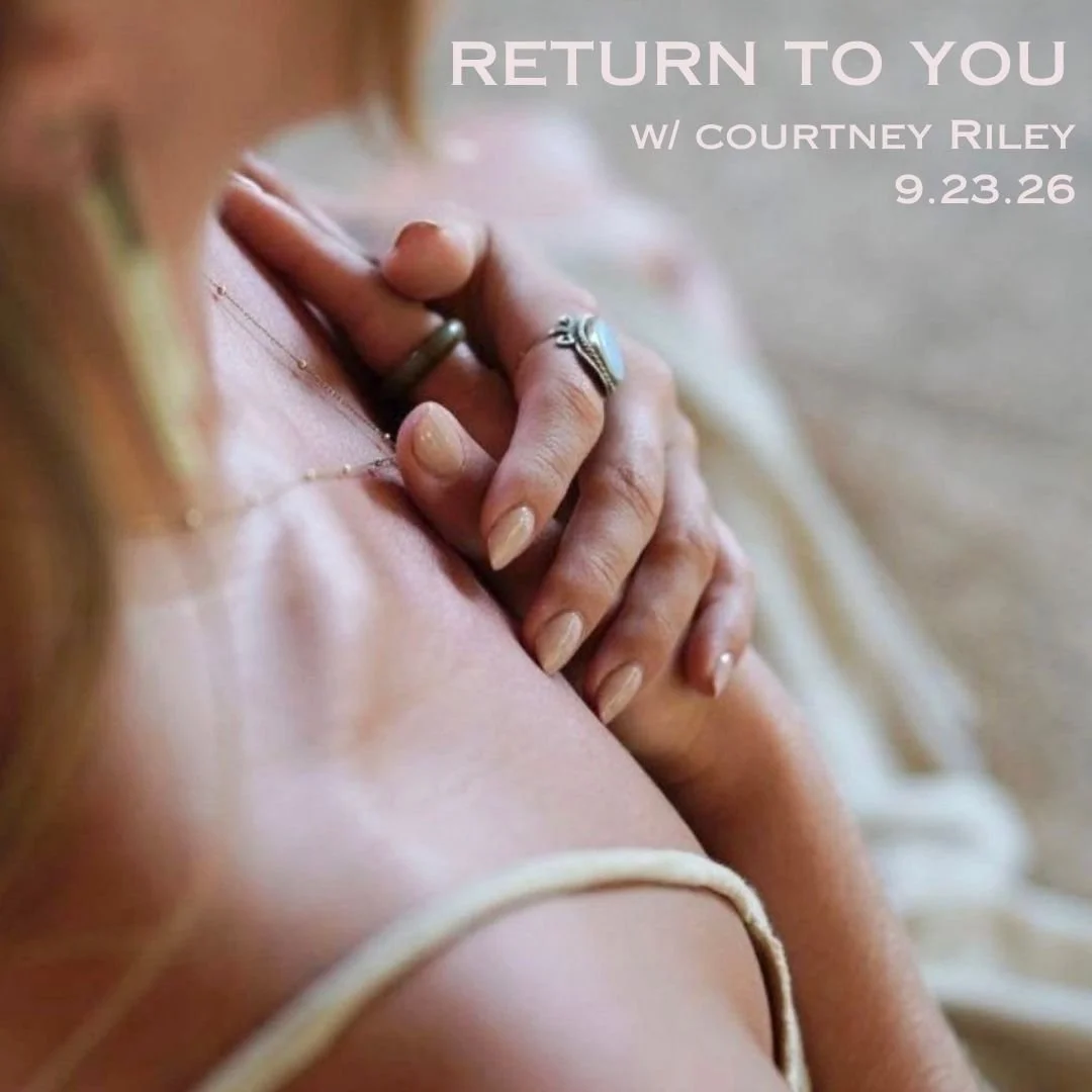 RETURN TO YOU w/ COURTNEY RILEY 