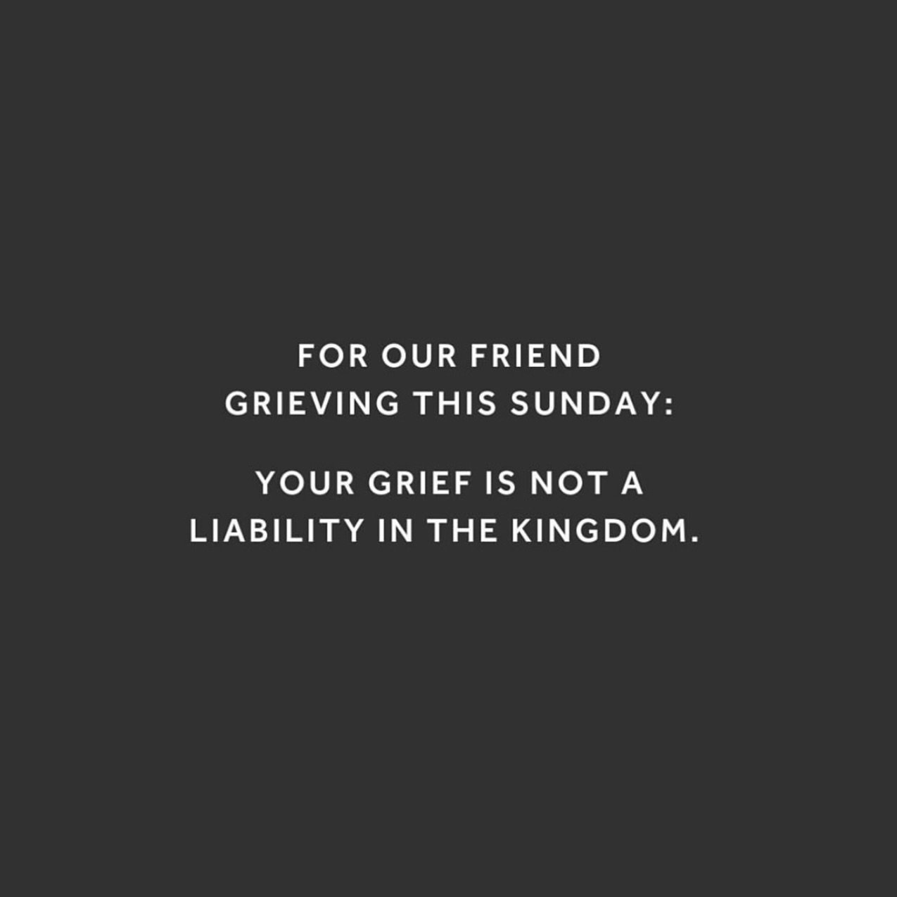 Your grief is not a liability in the kingdom. Your sadness is a not a distraction to God, not a season He wishes you would skip over. You are a daughter and you get to bring your hurt, pain, bitterness, and broken dreams to your good Father in the th