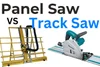 Panel Saw vs Track Saw (What Do You Really Need?) — Tyler Brown Woodworking