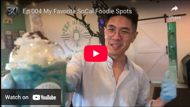 Ep 004: My Favorite SoCal Foodie Spots