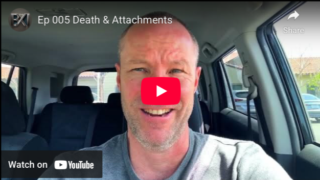 Ep 005 Death &amp; Attachments