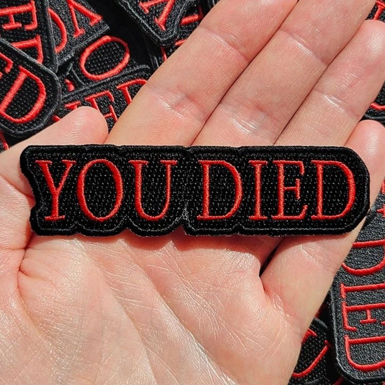 YOU DIED EMBROIDERY PATCH