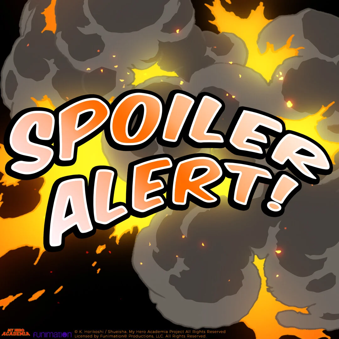 MHA_Summer2020_SpoilerAlert_1.jpg