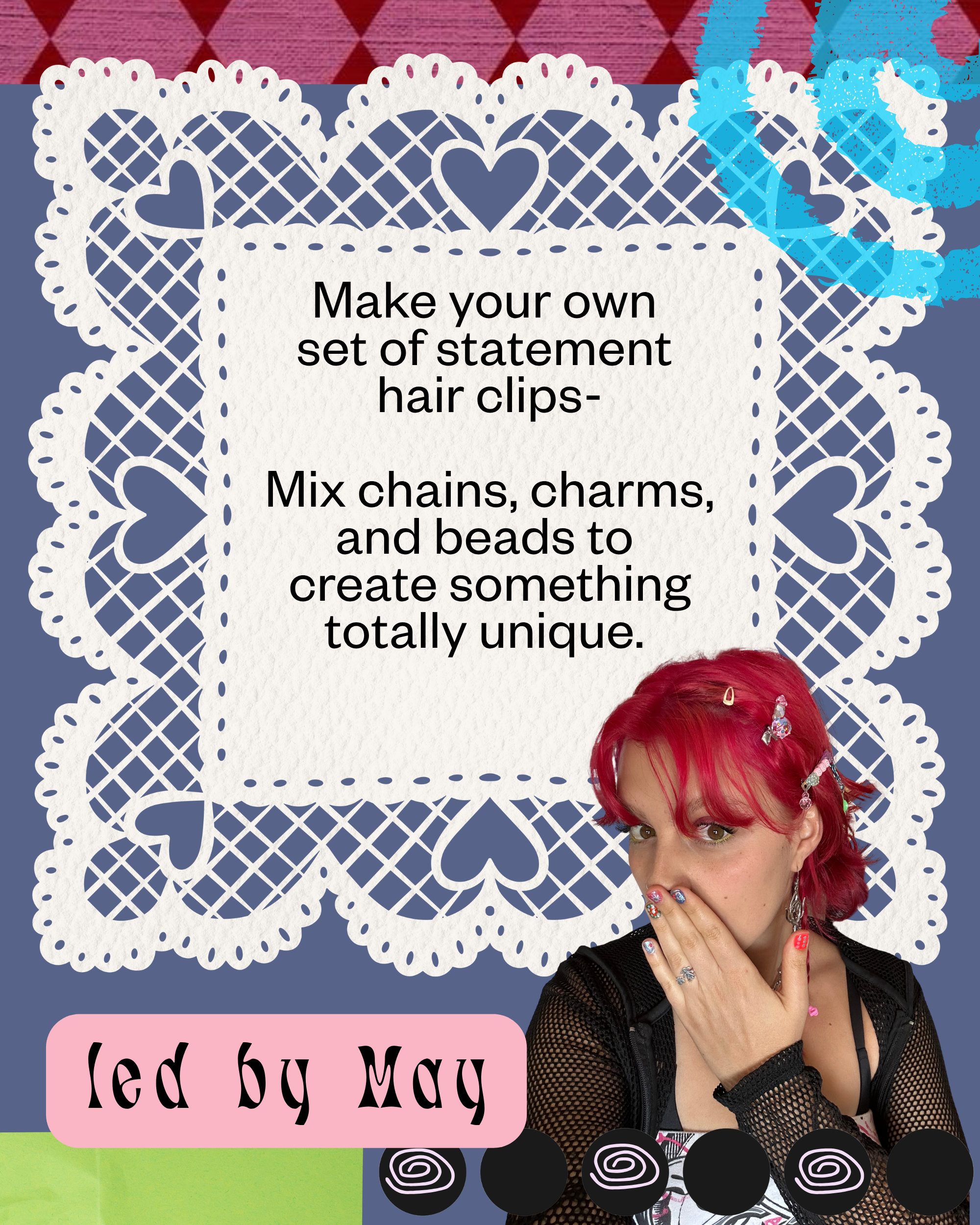 collaged flyer that says "Make your own  set of statement  hair clips-  Mix chains, charms, and beads to  create something totally unique. "