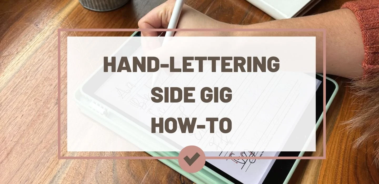 Turn Your Hand-Lettering Hobby Into a Profitable Side Gig
