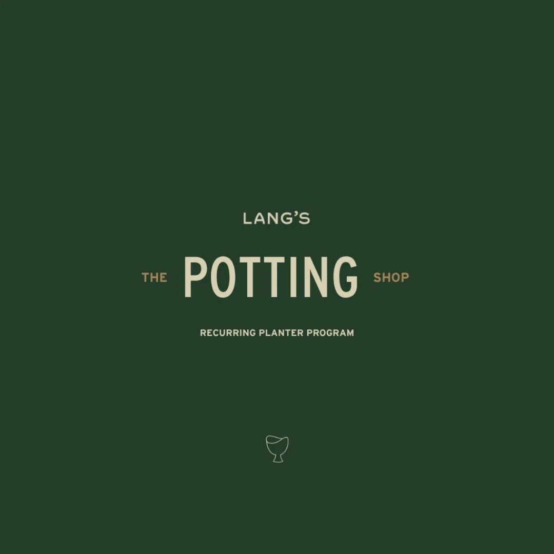 The Potting Shop at Lang's Garden Center 🪴

Join our Recurring Planter Program today - we are offering FREE DELIVERY in April to our new members!

Step 1: Select
- Choose a new pot, window box, or use your pre-loved planters.

Step 2: Design
- Entru
