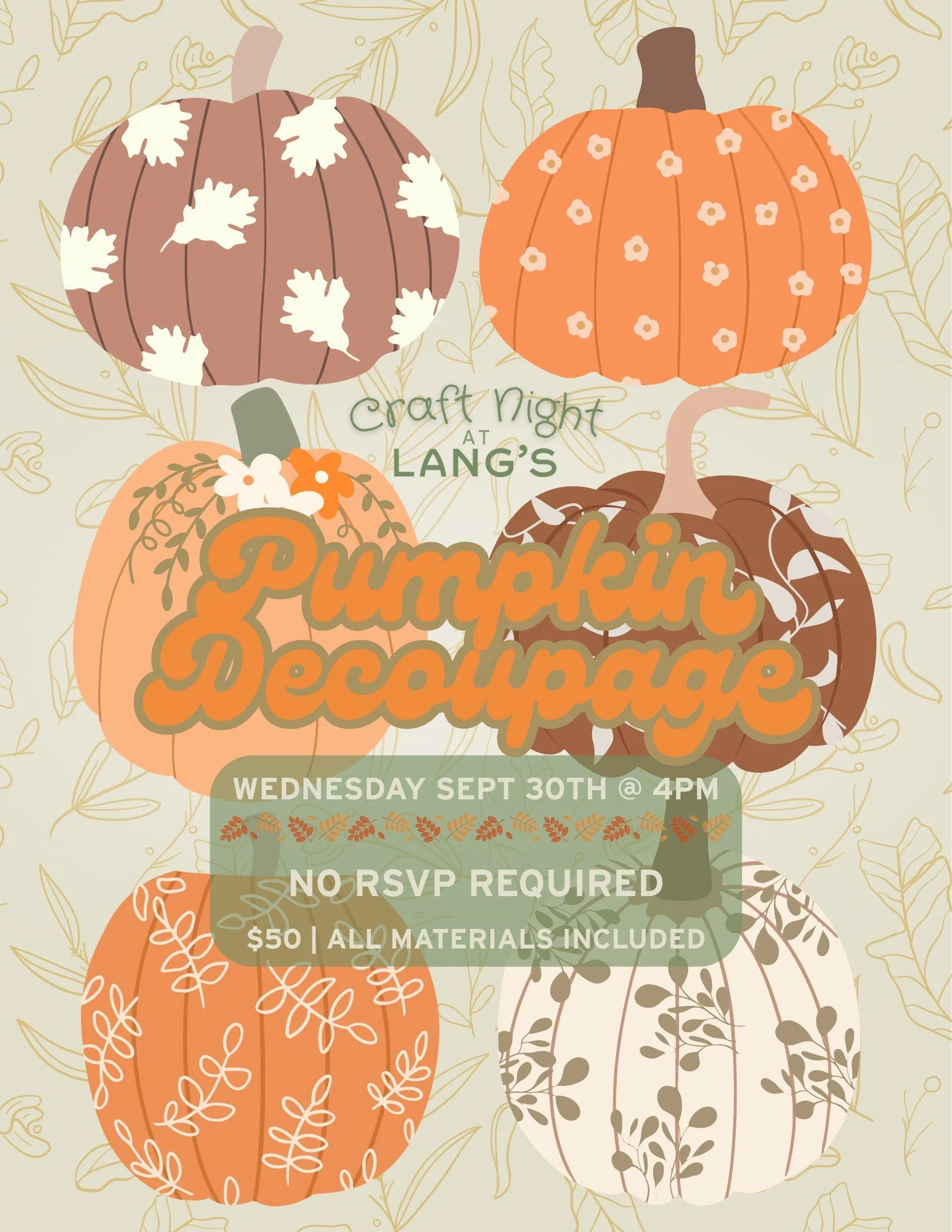 Craft Night @ Lang's!

Join us on Wednesday, Sept 30th for Pumpkin Decoupage! Pick your pumpkin, then your design, then get to crafting! All supplies needed (including pumpkins!) will be provided.

No RSVP required - see you then!

📍 Lang's Garden C