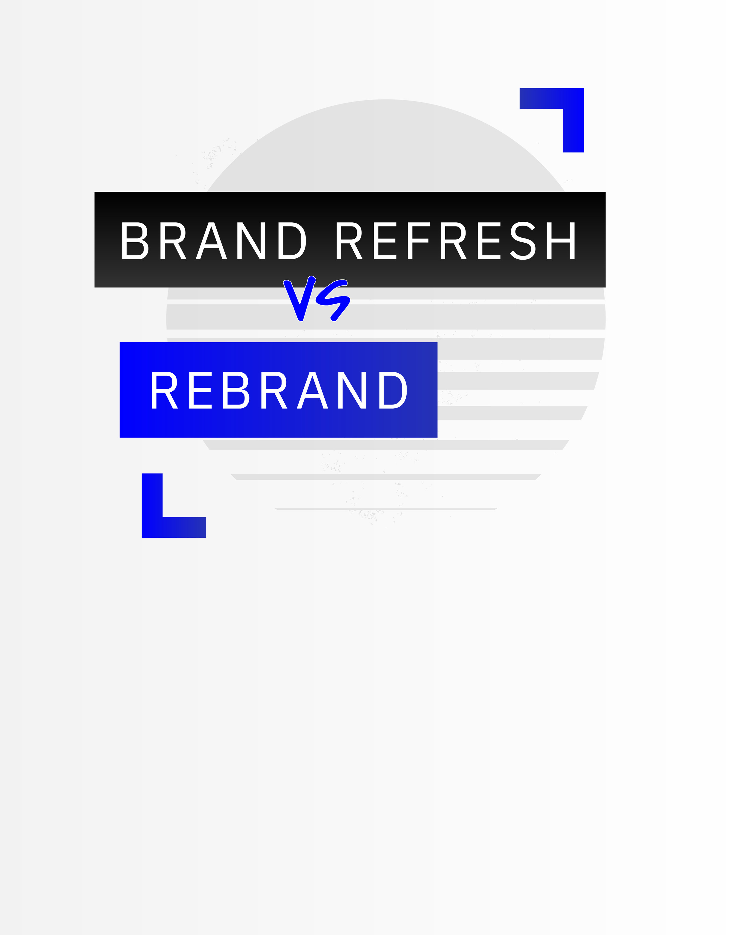 Brand Refresh Strategy