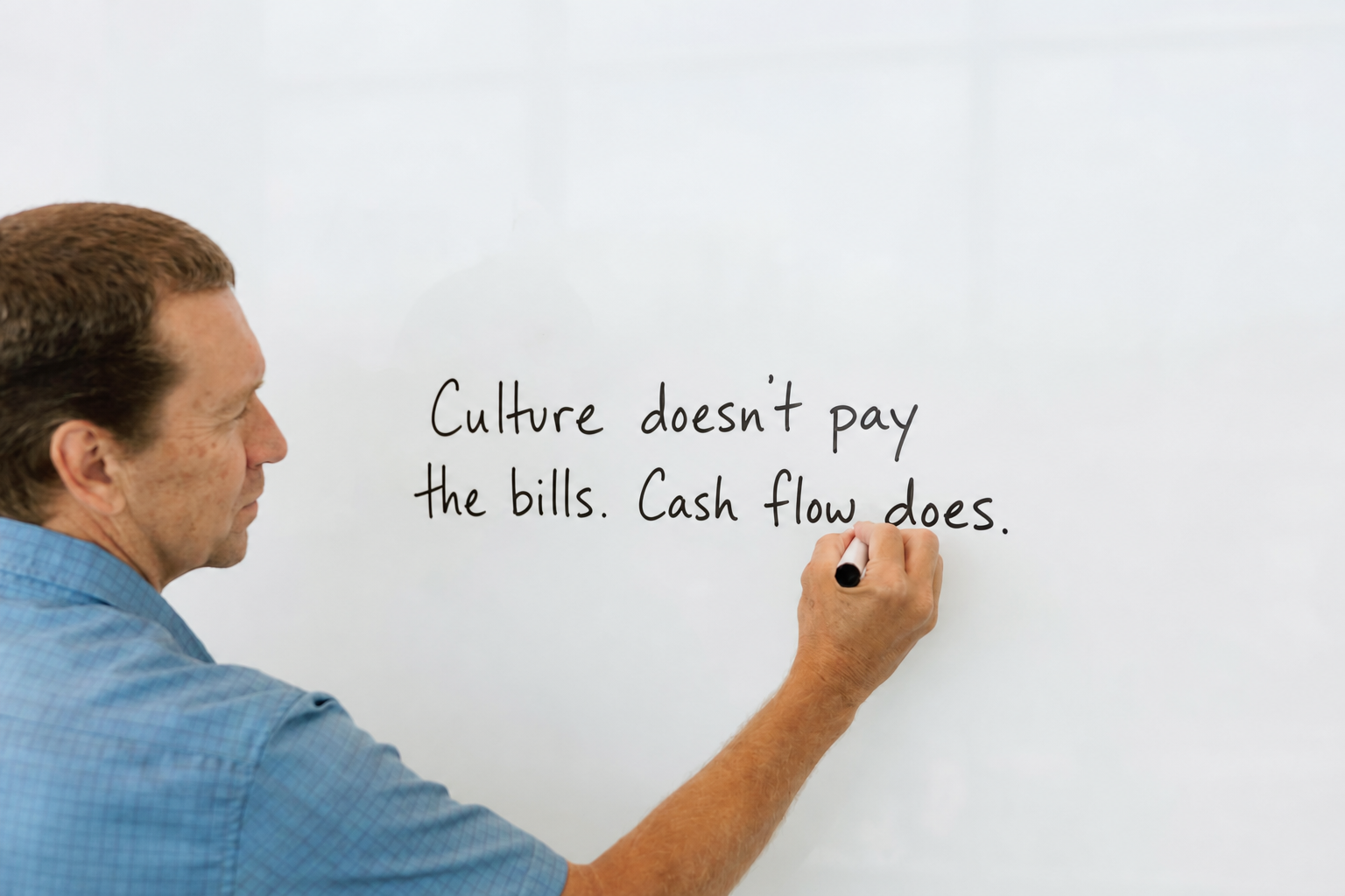 Culture doesn't pay the bills. Cash flow does.