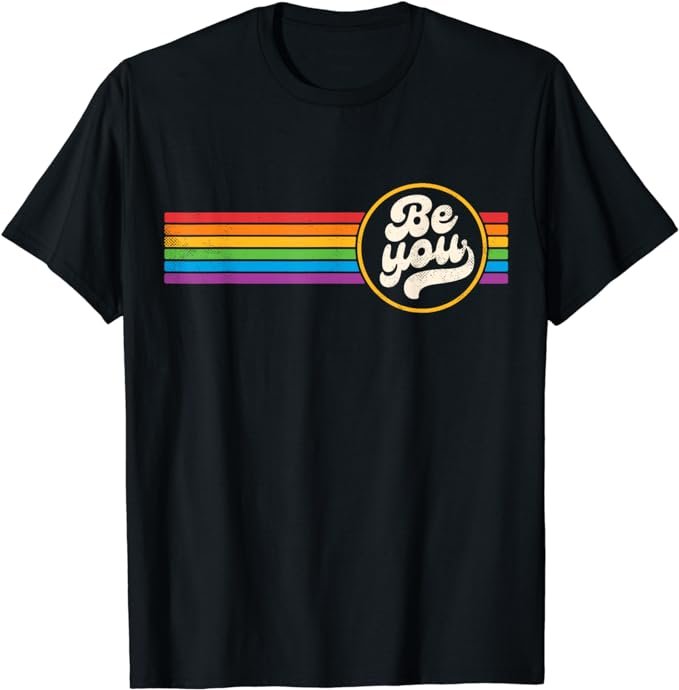 LGBTQ Be You Gay Pride LGBT Ally Rainbow Flag Retro Vintage T-Shirt .jpeg