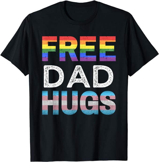 Free Dad Hugs, LGBTQ Gay Pride Month, Proud Ally T-Shirt .jpeg