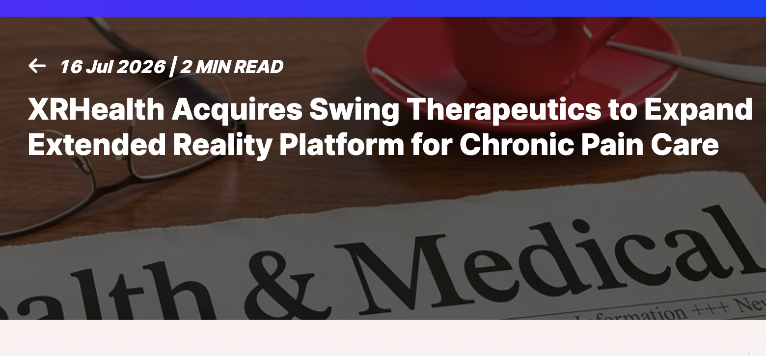 XRHealth Acquires Swing Therapeutics to Expand Extended Reality Platform for Chronic Pain Care