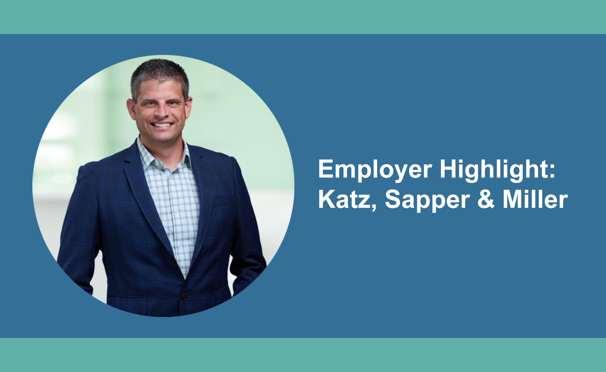 Employer Highlight: Katz, Sapper &amp; Miller