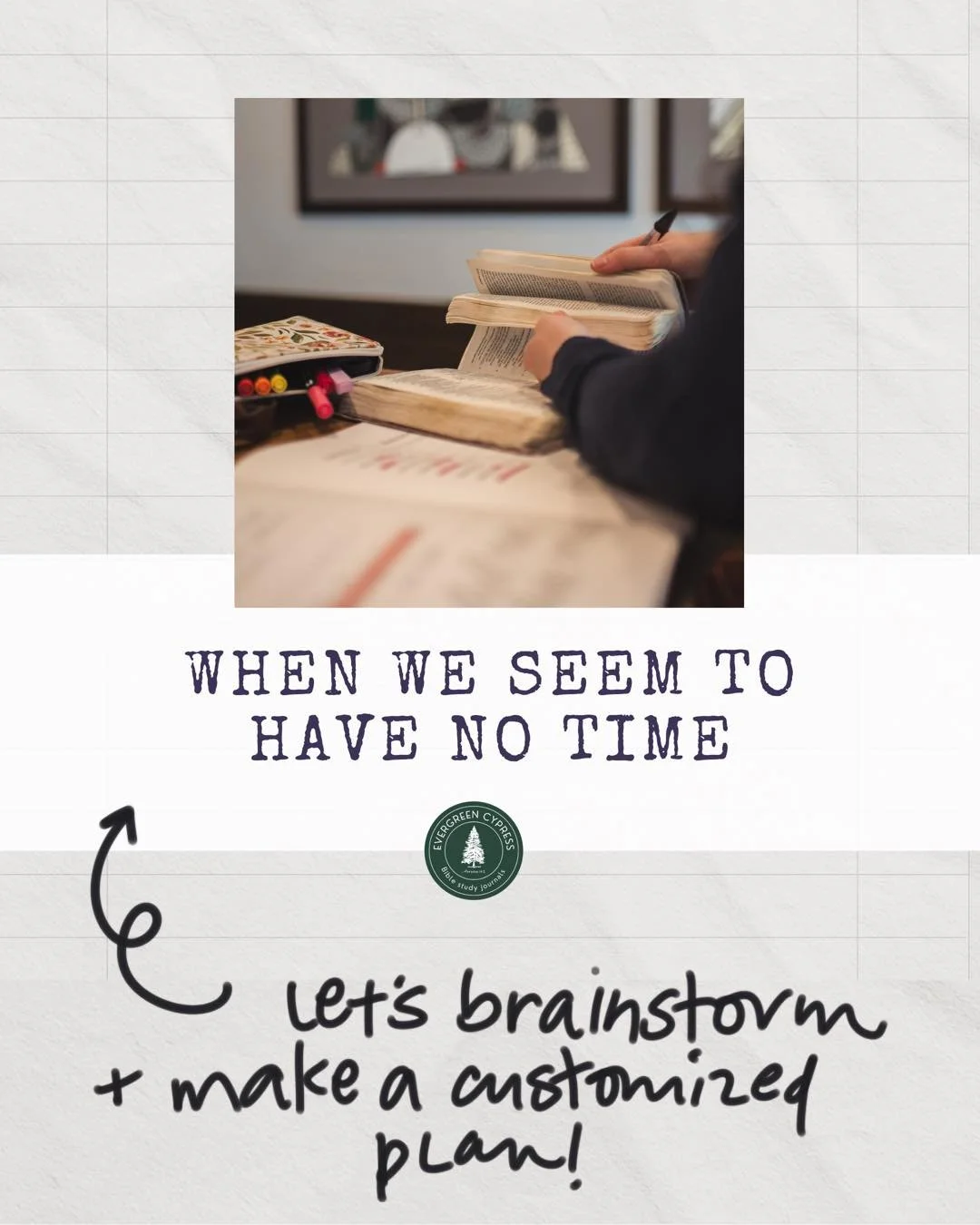 We all struggle with this (or have at some point) &mdash; how can we sit down and spend time in God&rsquo;s Word if we feel like we have no time?

We&rsquo;ve heard the obvious answer: if we care enough about God and He is priority, we will make the 