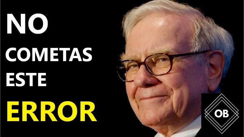 Warren Buffett: NO COMETAS ESTE ERROR DE INVERSIÓN