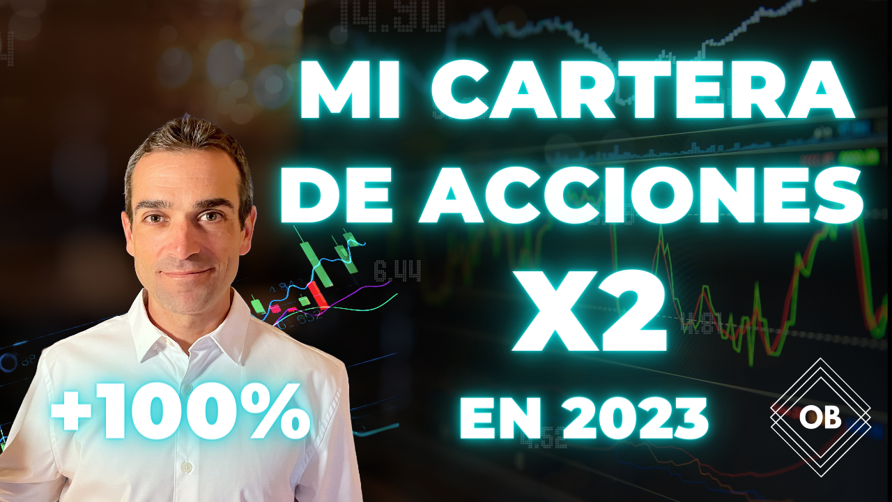 MI CARTERA DE ACCIONES SE HA DOBLADO EN 2023 | CÓMO GESTIONO LAS SUBIDAS