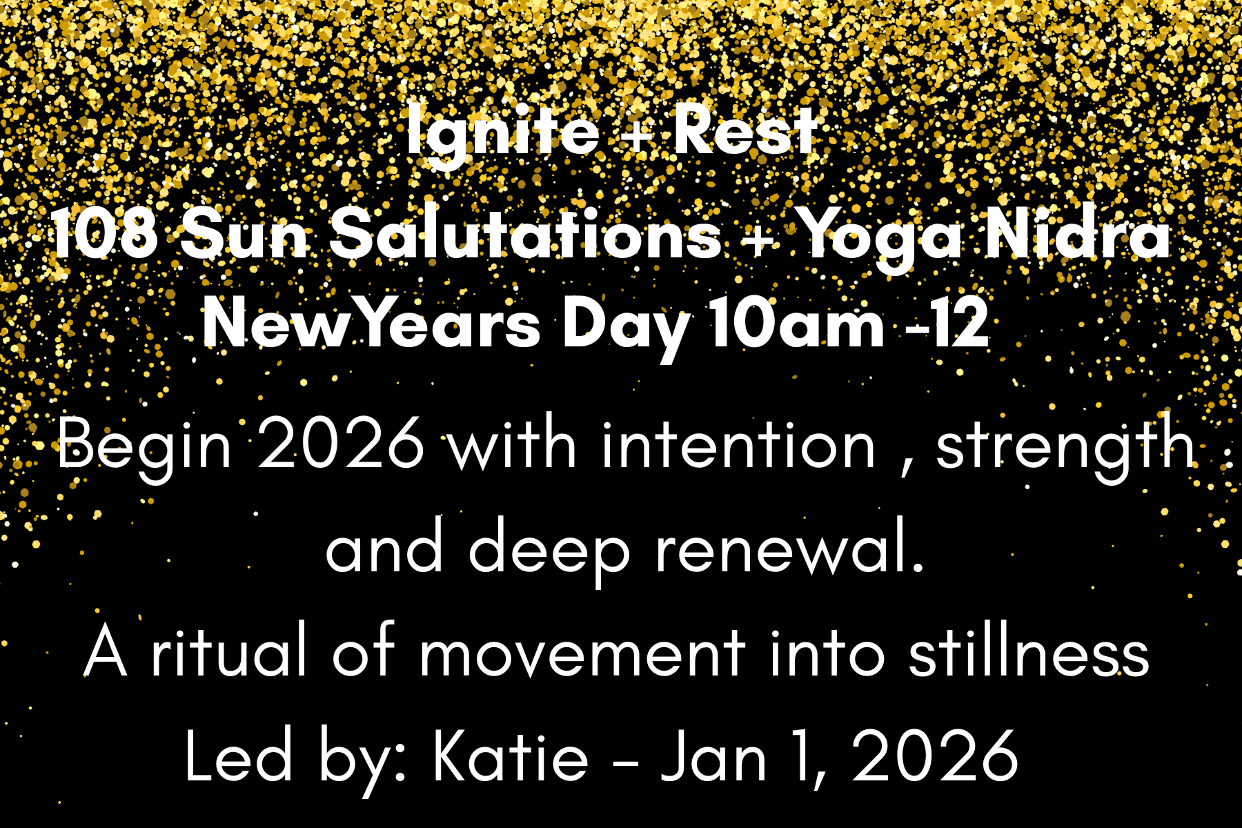 Ignite + Rest 108 Sun Salutations + Yoga Nidra.png