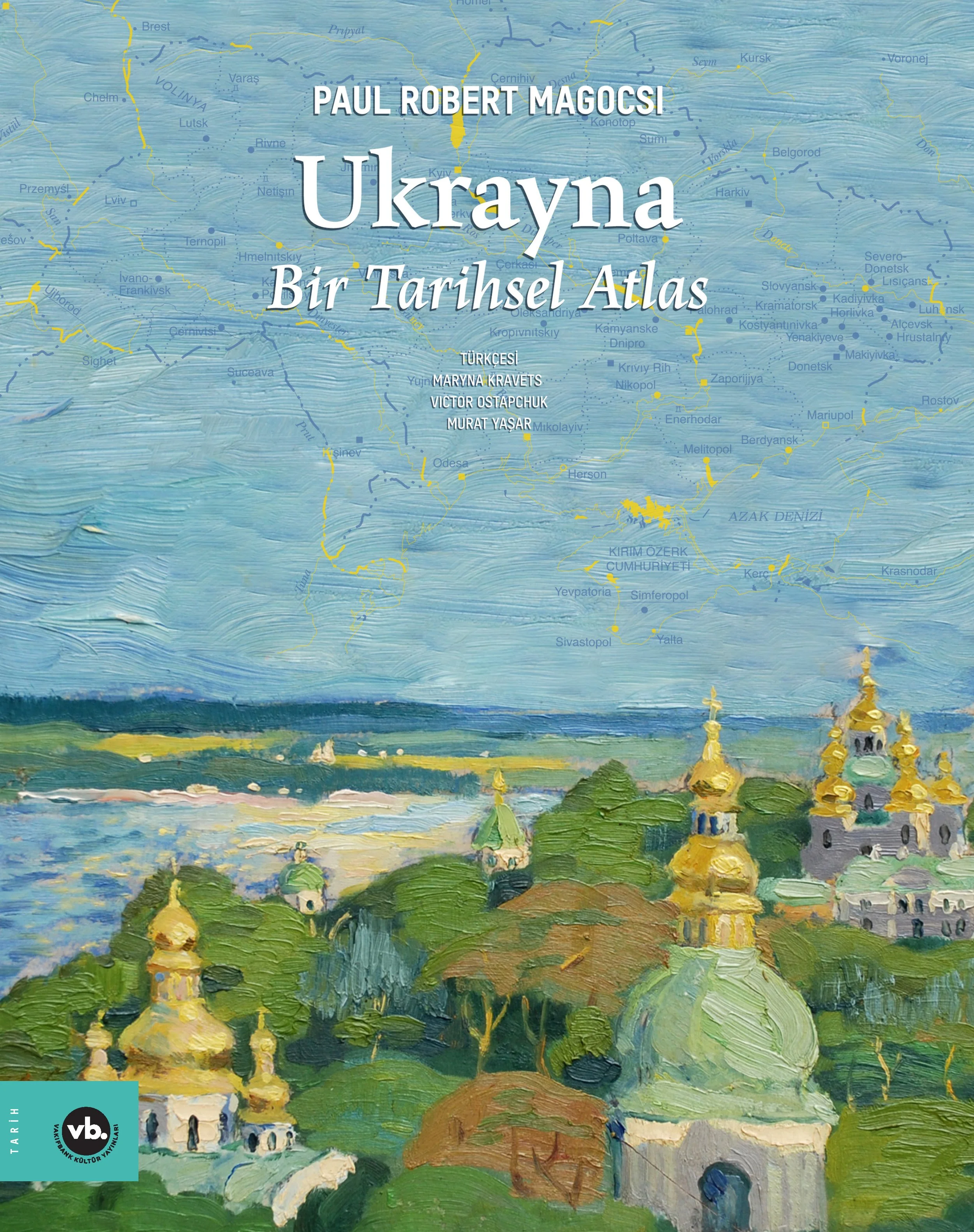 Painting of a landscape with churches, green hills, and a blue sky, titled 'Ukrayna Bir Tarihsel Atlas' by Paul Robert Magosci.