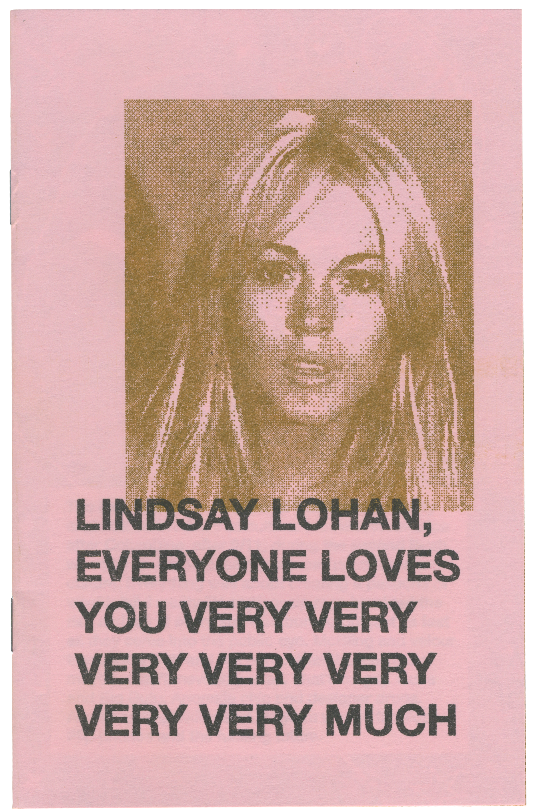 LINDSAY LOHAN, EVERYONE LOVES YOU VERY VERY VERY VERY VERY VERY VERY MUCH