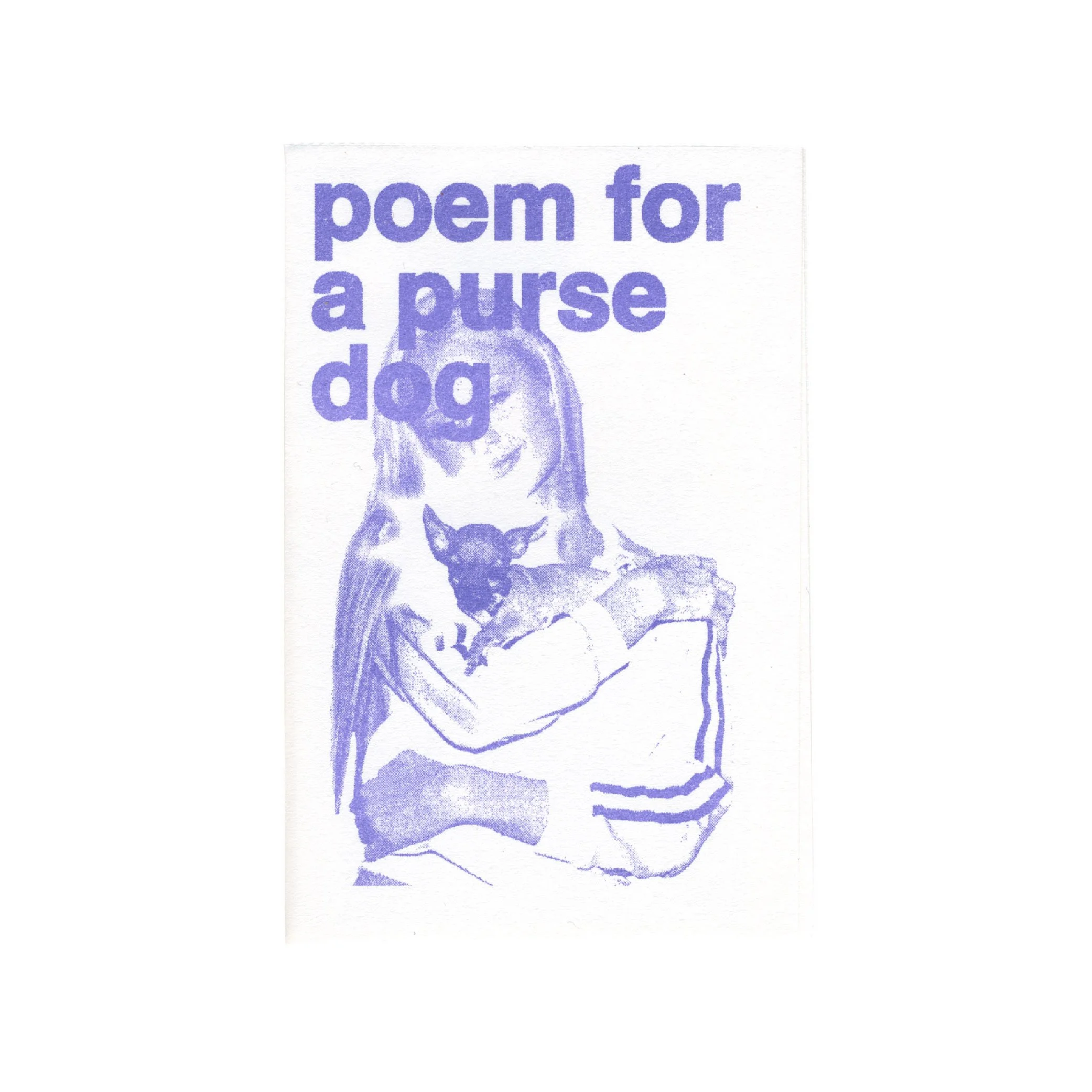 Poem for a Purse Dog zine