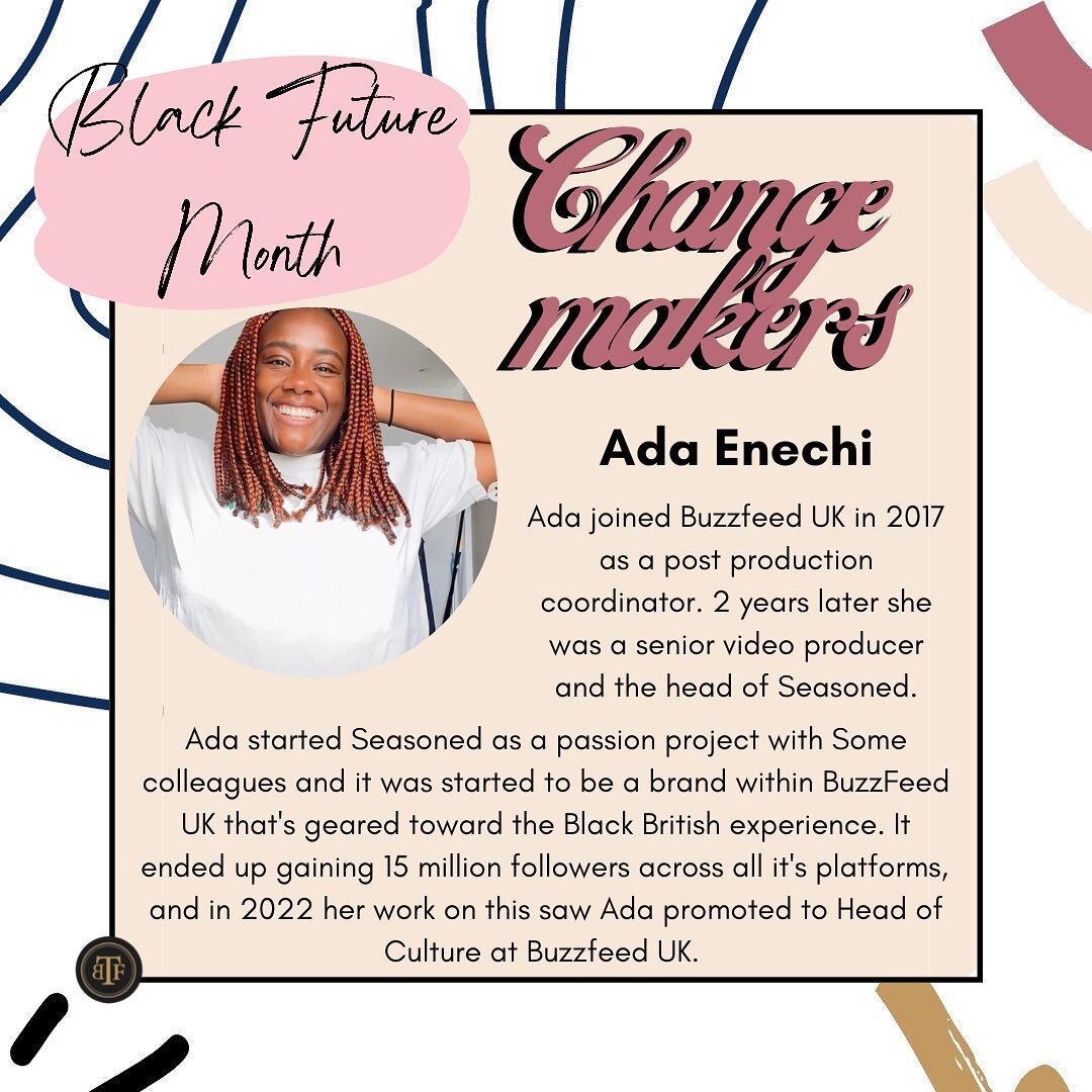 Our next change maker for #BlackFutureMonth is @adaenechi who is making MOVES over at @buzzfeeduk as their Head of Culture! 

Imagine, she is literally the brain behind @seasonedbf, her and her colleagues did that and amassed over 15 million follower