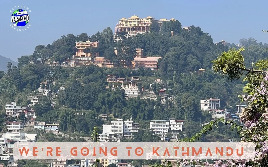 We’re Going to Kathmandu!!!