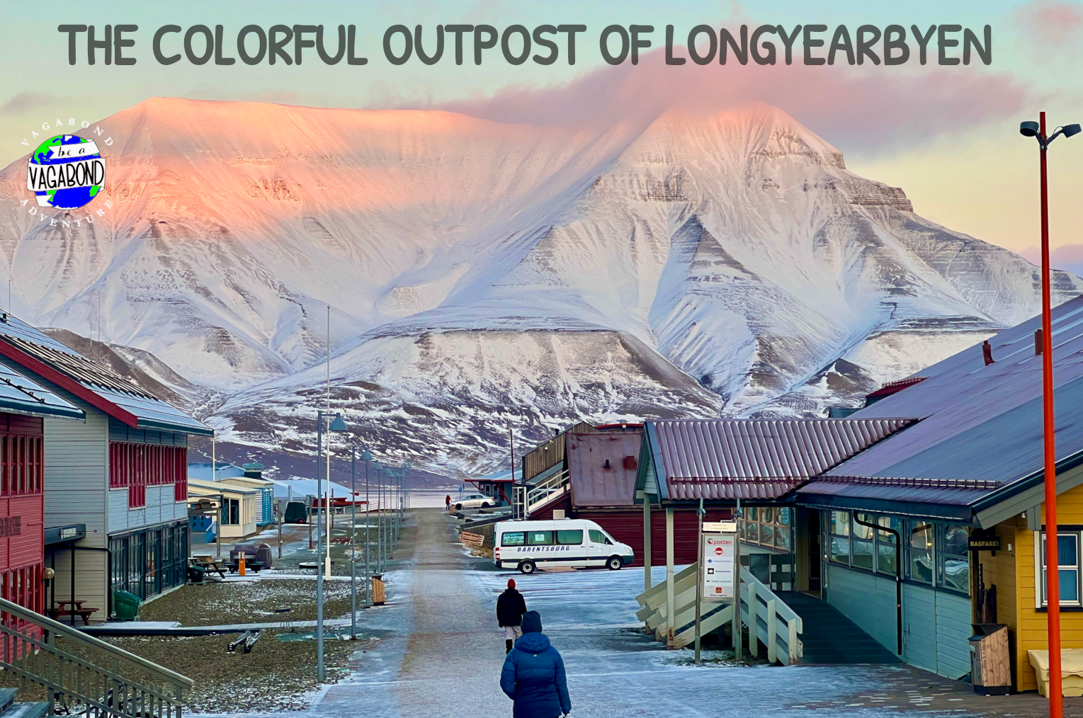 The Colorful Outpost of Longyearbyen, Svalbard