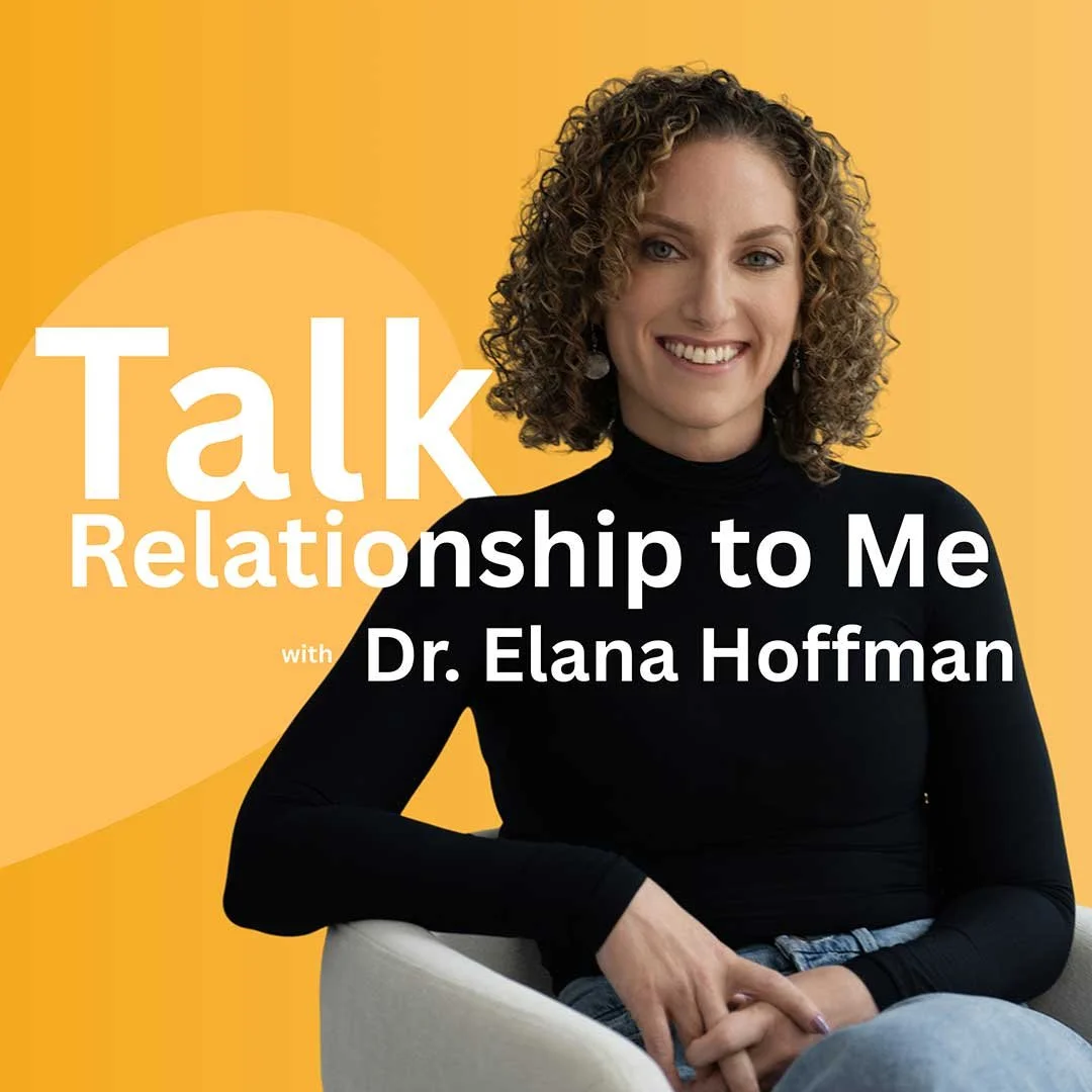 Talk Relationship To Me with Dr Elana Hoffman podcast graphic