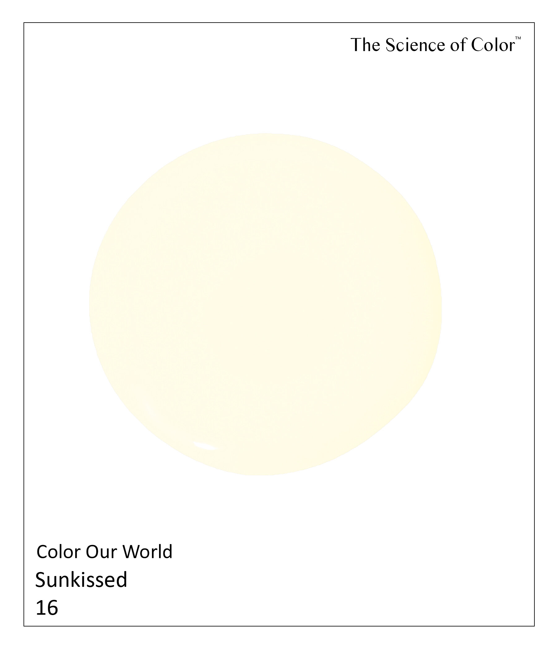 16.	Sunkissed – This shade evokes both warmth and gentle sun rays upon one’s skin.