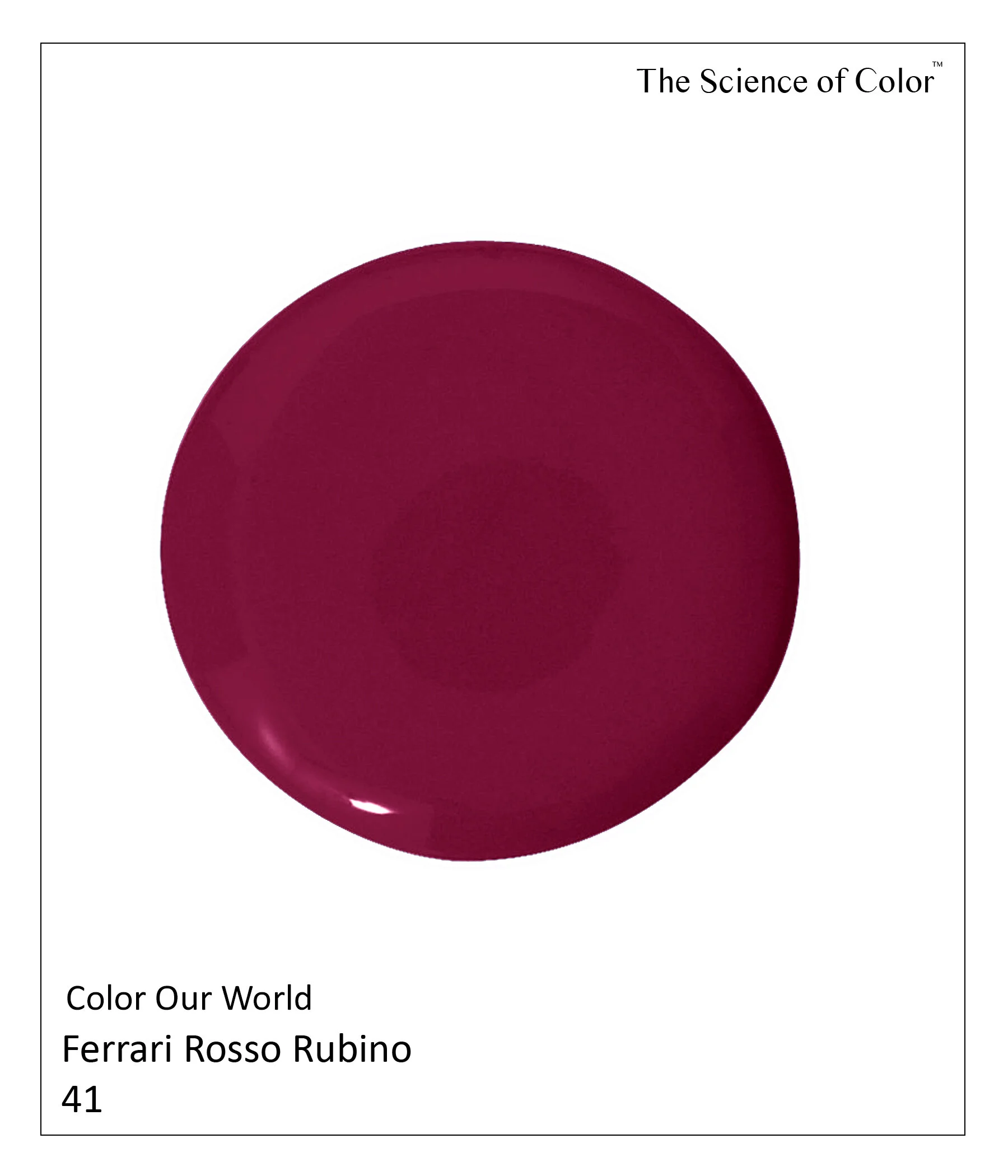 41.	Ferrari Rosso Rubino – If you are looking for a highly deep pigmented red that will stop you in your tracks – You’ve found it. FRR has a slight burgundy tone with a hint of blue. There is no yellow anywhere insight. This is the stuff Grande Prix’