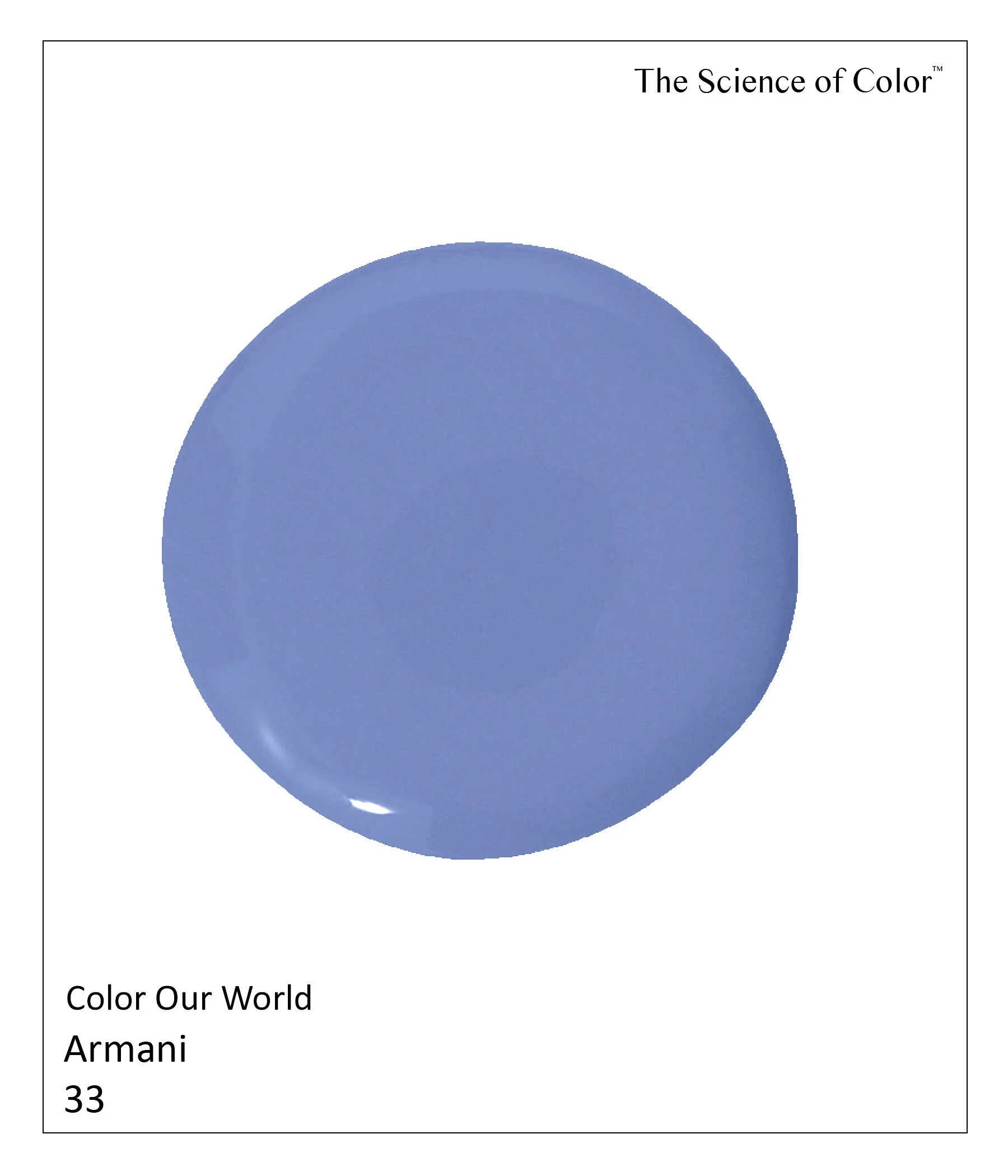 33.	Armani – The master of couture and nuanced color. Armani’s shades of the 80’s proved as inspiration for this deeply pigmented shade of evocative heather.