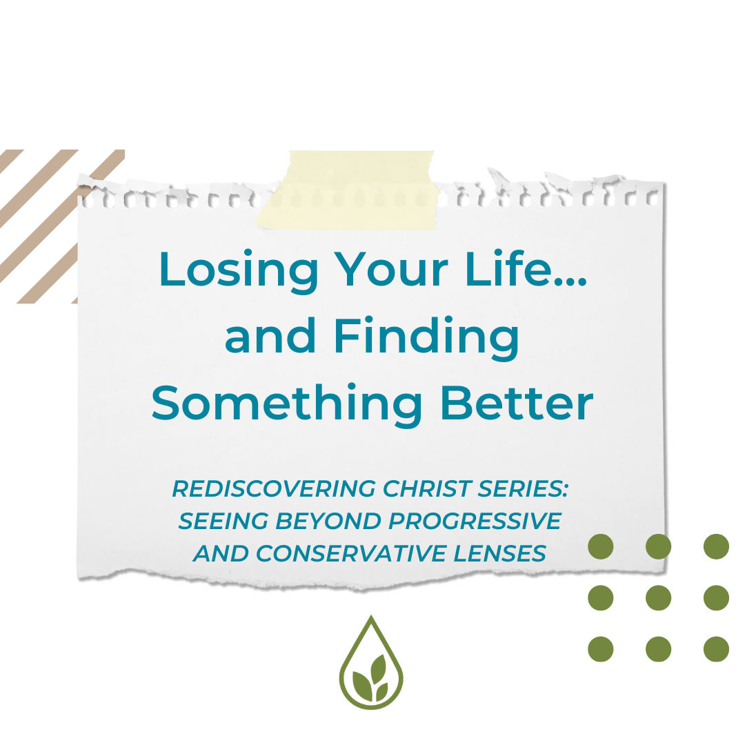 Rediscovering Christ: Seeing Beyond Progressive and Conservative Lenses (Part 3)