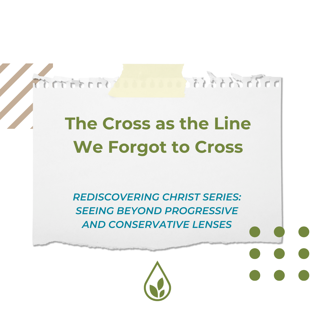 The Cross as the Line We Forgot to Cross