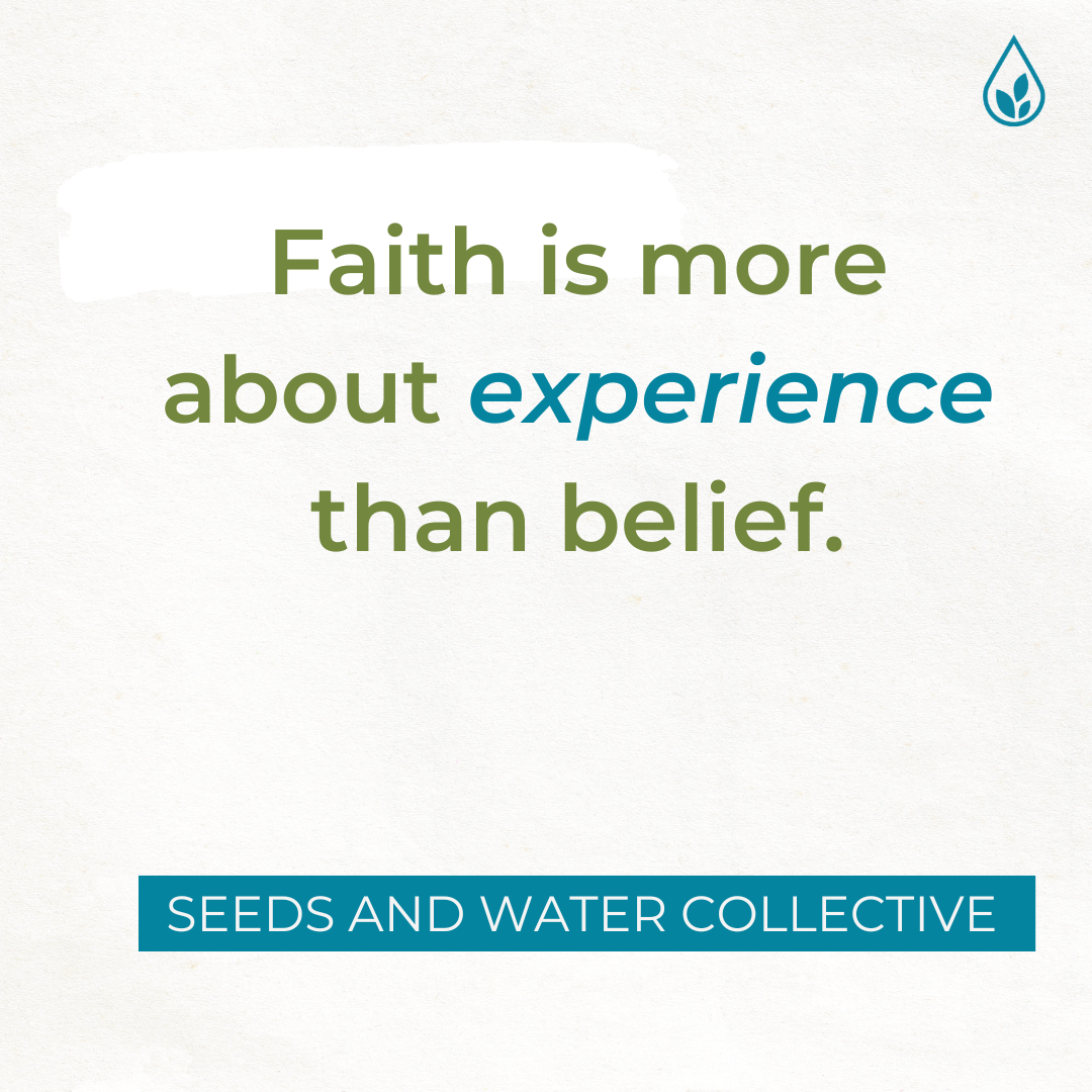 Faith is More About Experience Than Belief 