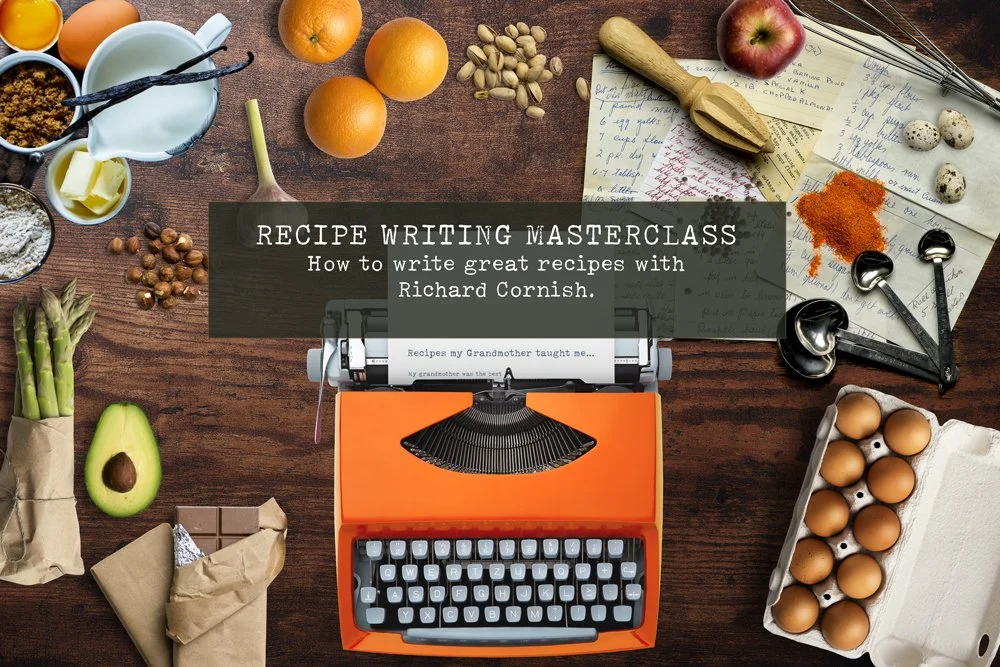Recipe Writing Masterclass with Richard Cornish