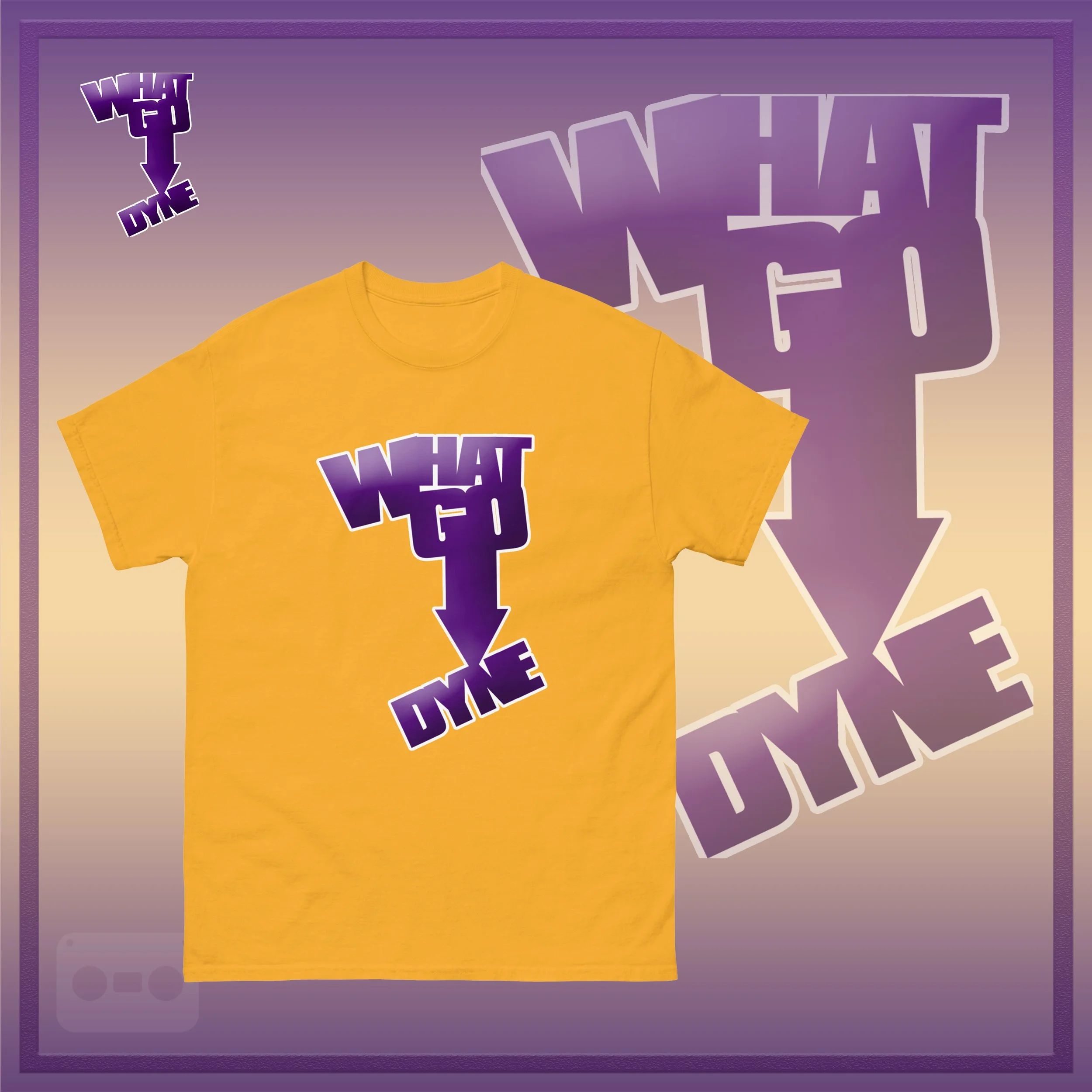 WhatGoDynetShirt official ad gold.jpg